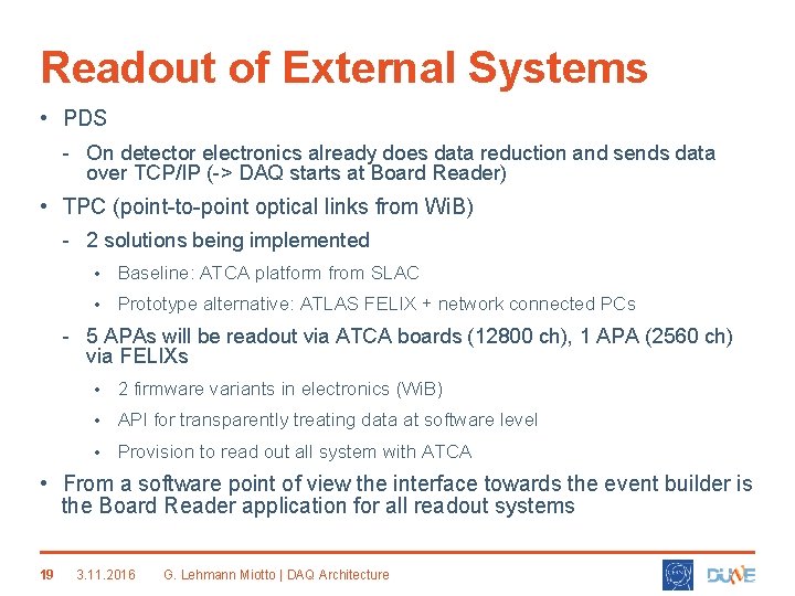 Readout of External Systems • PDS - On detector electronics already does data reduction