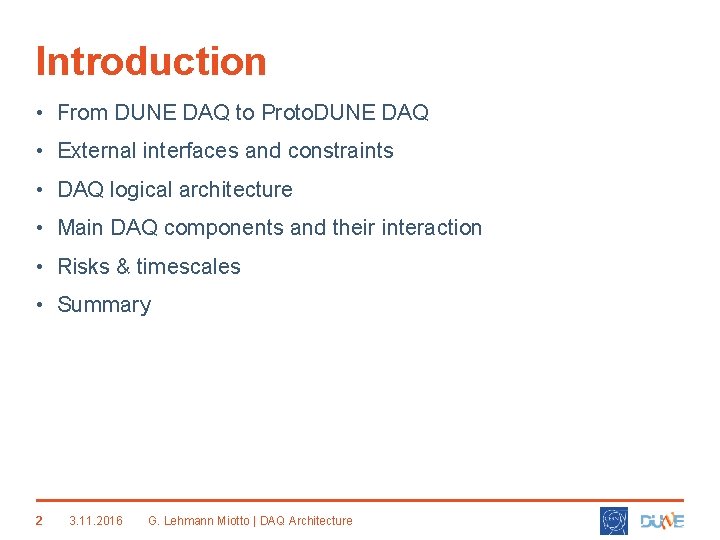 Introduction • From DUNE DAQ to Proto. DUNE DAQ • External interfaces and constraints