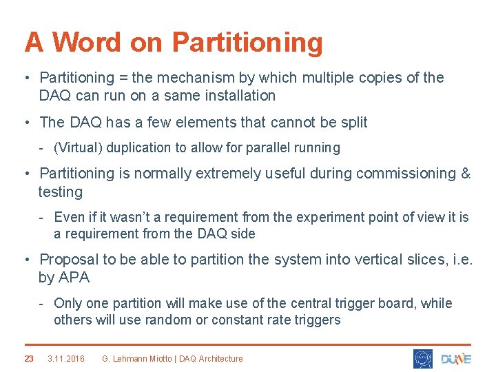 A Word on Partitioning • Partitioning = the mechanism by which multiple copies of