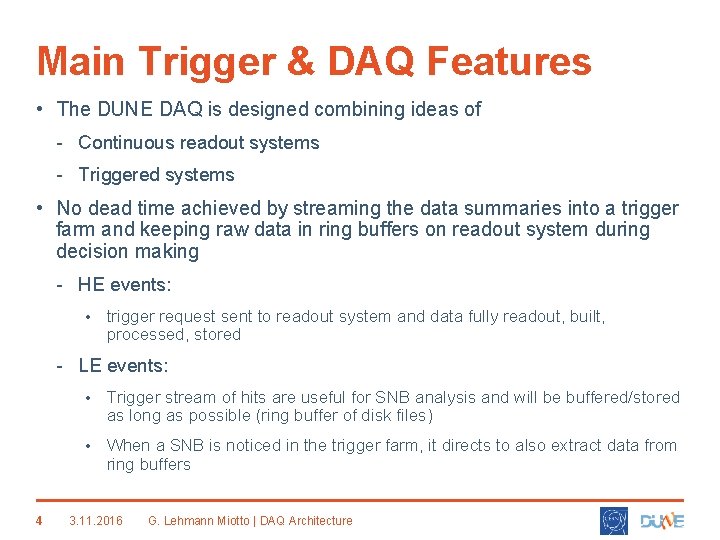 Main Trigger & DAQ Features • The DUNE DAQ is designed combining ideas of