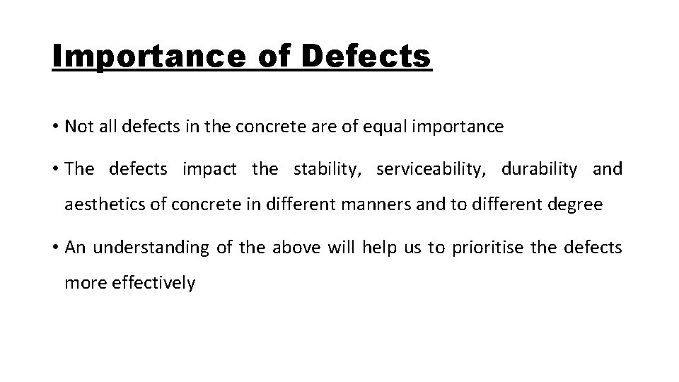 Importance of Defects • Not all defects in the concrete are of equal importance