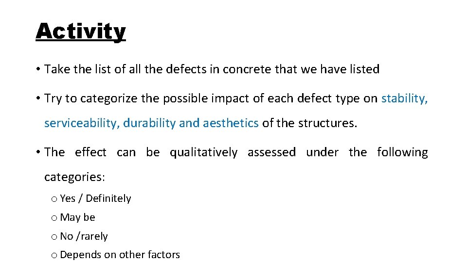 Activity • Take the list of all the defects in concrete that we have