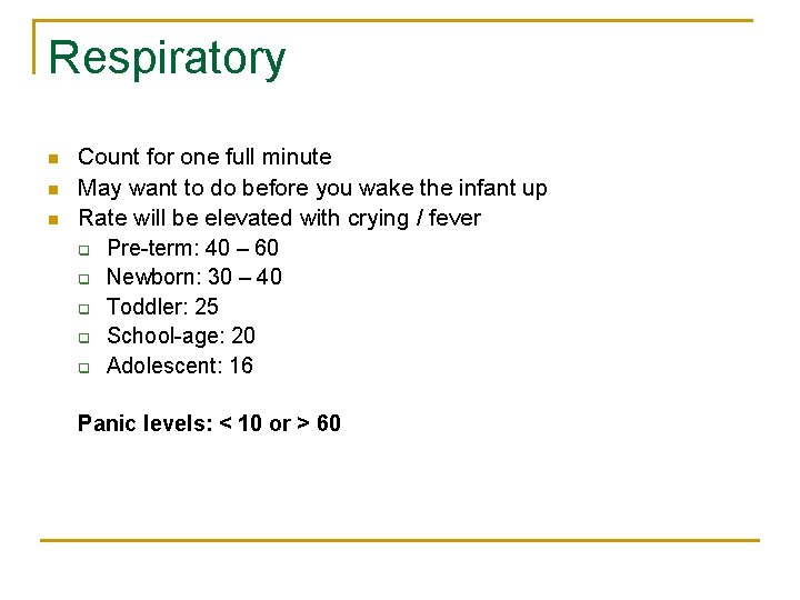 Respiratory n n n Count for one full minute May want to do before