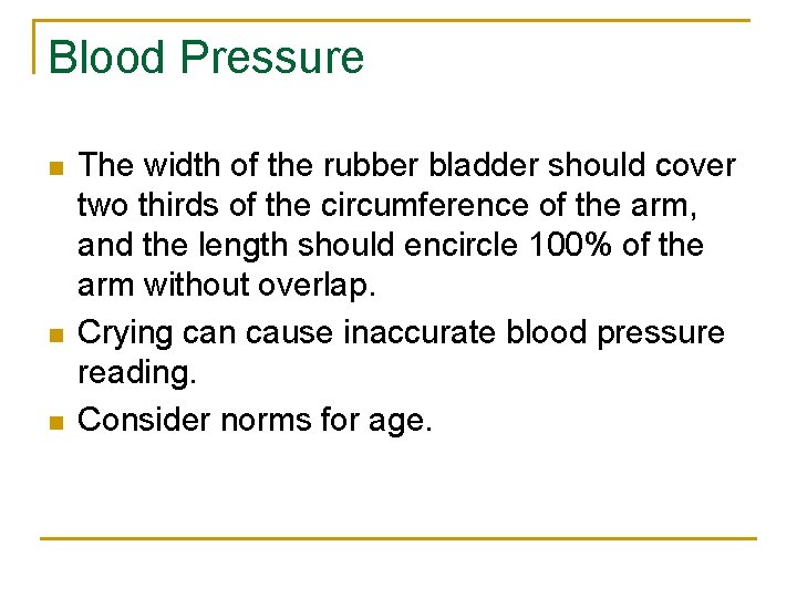 Blood Pressure n n n The width of the rubber bladder should cover two