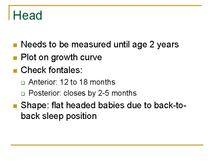 Head n n n Needs to be measured until age 2 years Plot on