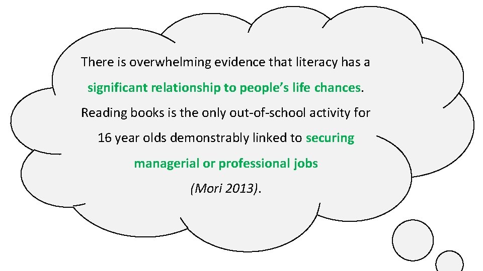 There is overwhelming evidence that literacy has a significant relationship to people’s life chances.