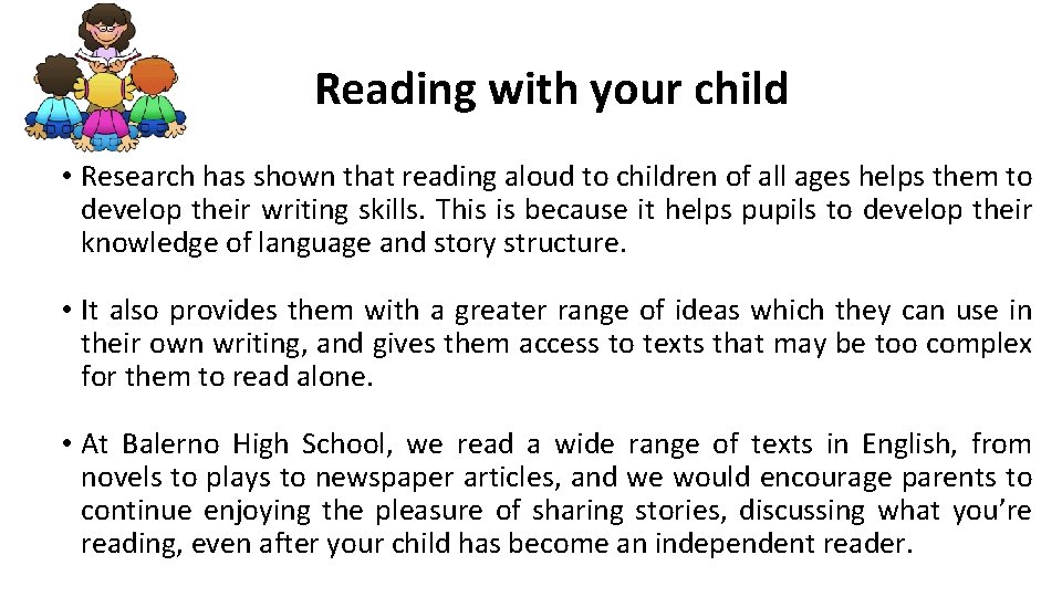 Reading with your child • Research has shown that reading aloud to children of