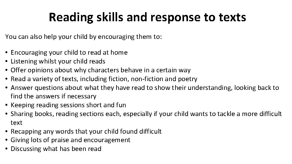 Reading skills and response to texts You can also help your child by encouraging