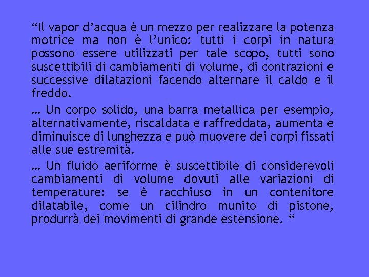 “Il vapor d’acqua è un mezzo per realizzare la potenza motrice ma non è