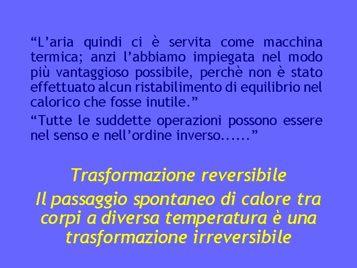 “L’aria quindi ci è servita come macchina termica; anzi l’abbiamo impiegata nel modo più