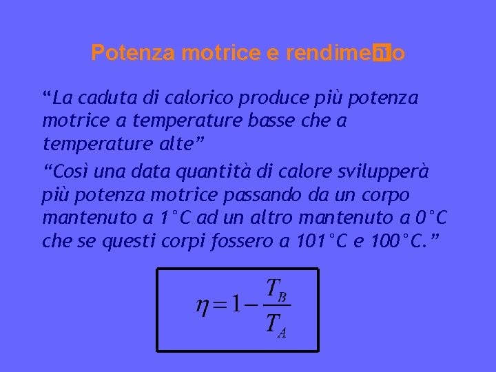 Potenza motrice e rendimento � nto “La caduta di calorico produce più potenza motrice