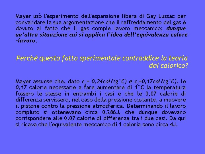 Mayer usò l'esperimento dell'espansione libera di Gay Lussac per convalidare la sua argomentazione che