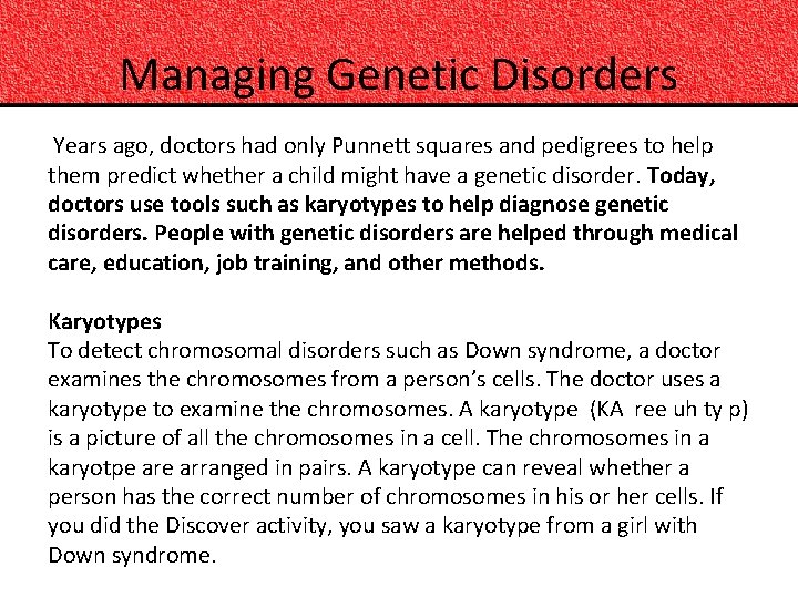 Managing Genetic Disorders Years ago, doctors had only Punnett squares and pedigrees to help