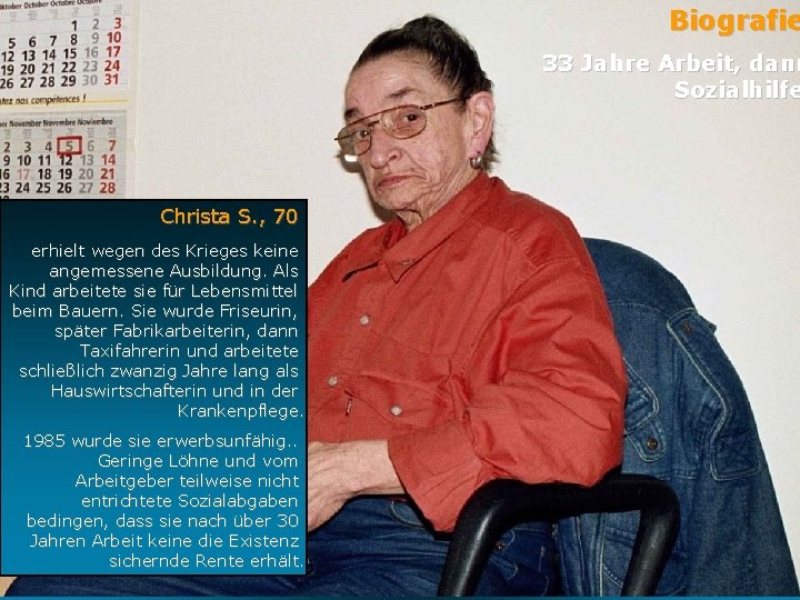 Biografie 33 Jahre Arbeit, dann Sozialhilfe Christa S. , 70 erhielt wegen des Krieges