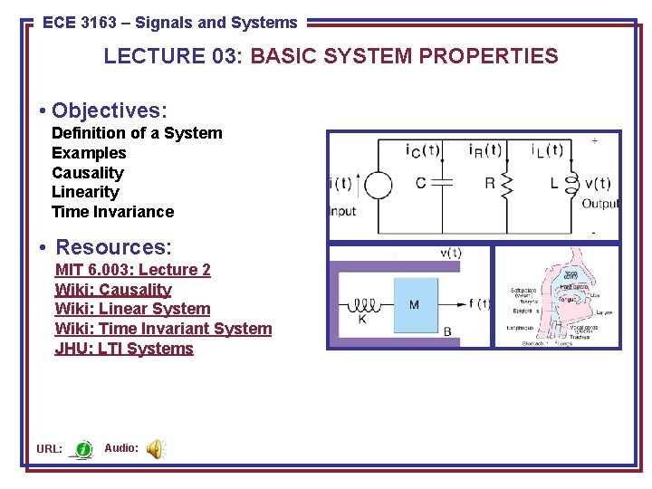 ECE 3163 8443––Signals Pattern and Recognition ECE Systems LECTURE 03: BASIC SYSTEM PROPERTIES •