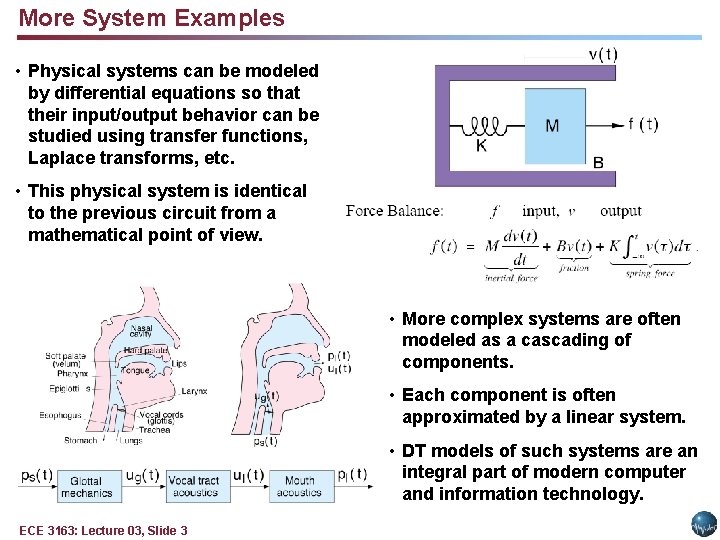 More System Examples • Physical systems can be modeled by differential equations so that