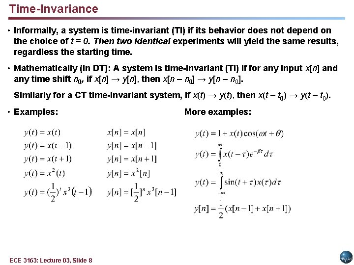 Time-Invariance • Informally, a system is time-invariant (TI) if its behavior does not depend