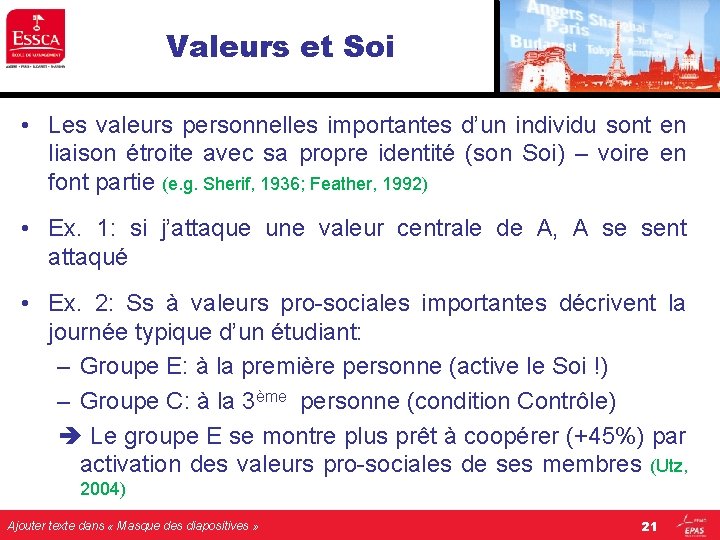 Valeurs et Soi • Les valeurs personnelles importantes d’un individu sont en liaison étroite Valeurs et Soi • Les valeurs personnelles importantes d’un individu sont en liaison étroite