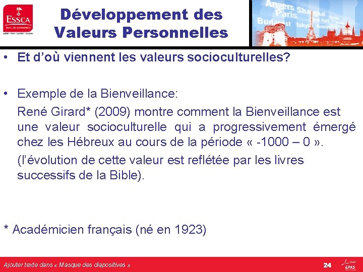 Développement des Valeurs Personnelles • Et d’où viennent les valeurs socioculturelles? • Exemple de Développement des Valeurs Personnelles • Et d’où viennent les valeurs socioculturelles? • Exemple de
