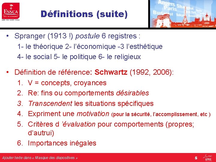 Définitions (suite) • Spranger (1913 !) postule 6 registres : 1 - le théorique Définitions (suite) • Spranger (1913 !) postule 6 registres : 1 - le théorique