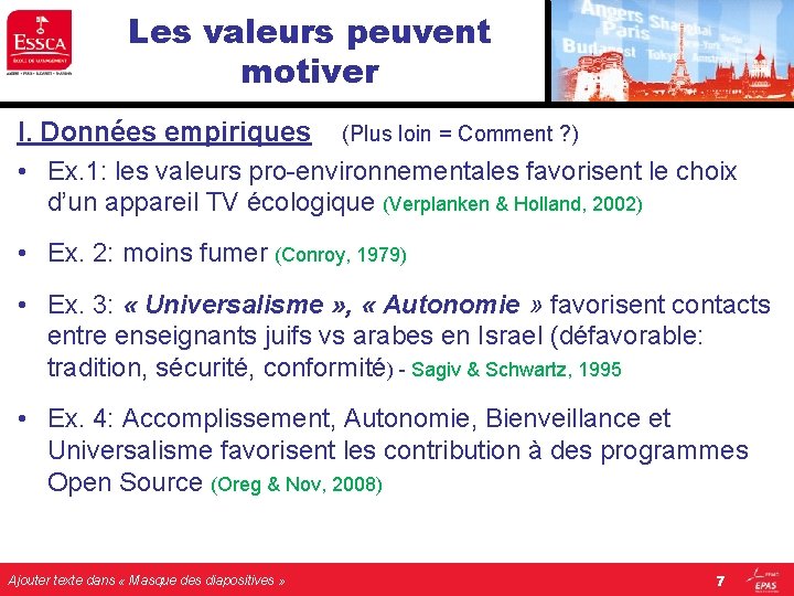Les valeurs peuvent motiver I. Données empiriques (Plus loin = Comment ? ) • Les valeurs peuvent motiver I. Données empiriques (Plus loin = Comment ? ) •