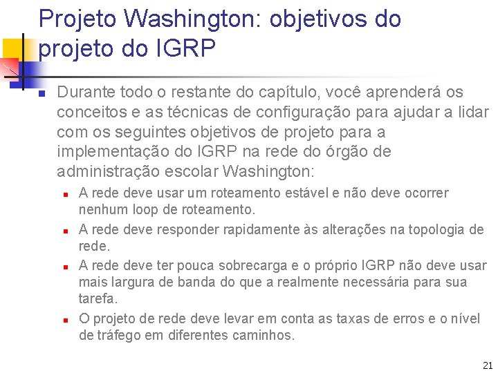 Projeto Washington: objetivos do projeto do IGRP n Durante todo o restante do capítulo,