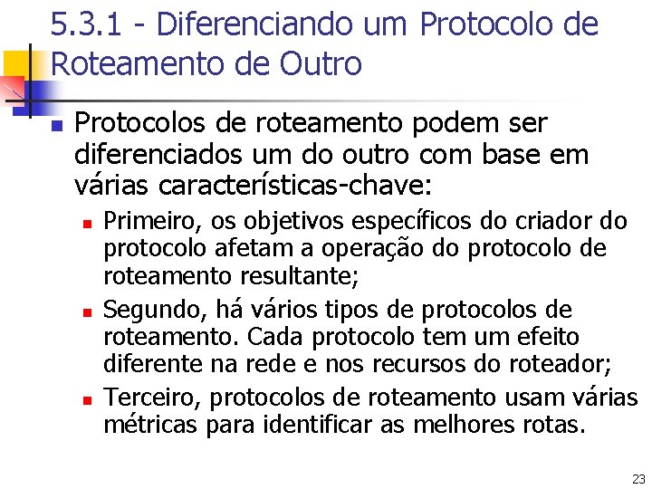 5. 3. 1 - Diferenciando um Protocolo de Roteamento de Outro n Protocolos de