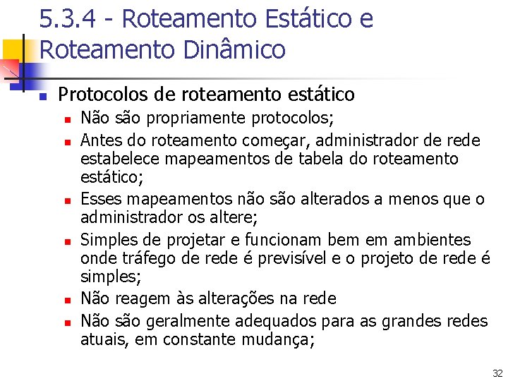 5. 3. 4 - Roteamento Estático e Roteamento Dinâmico n Protocolos de roteamento estático