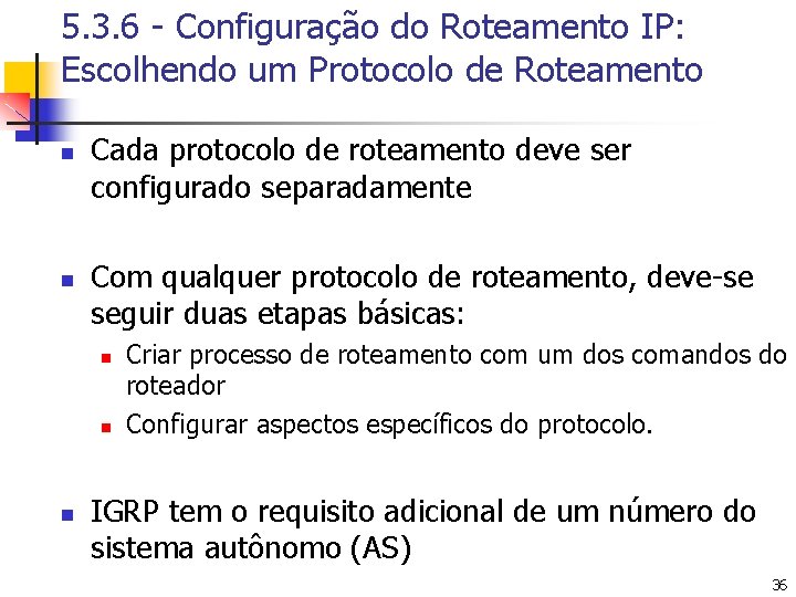 5. 3. 6 - Configuração do Roteamento IP: Escolhendo um Protocolo de Roteamento n