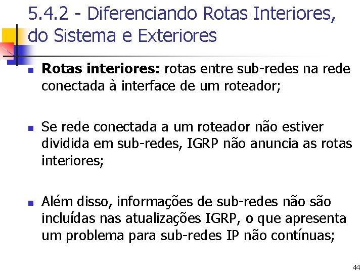 5. 4. 2 - Diferenciando Rotas Interiores, do Sistema e Exteriores n n n