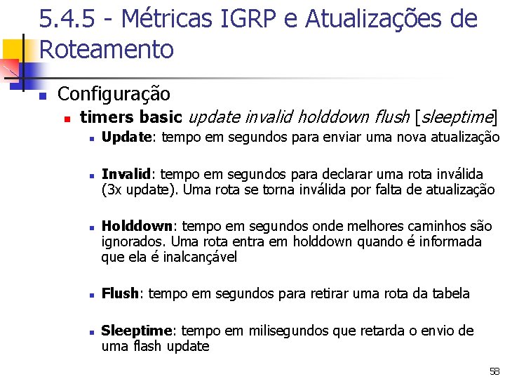 5. 4. 5 - Métricas IGRP e Atualizações de Roteamento n Configuração n timers