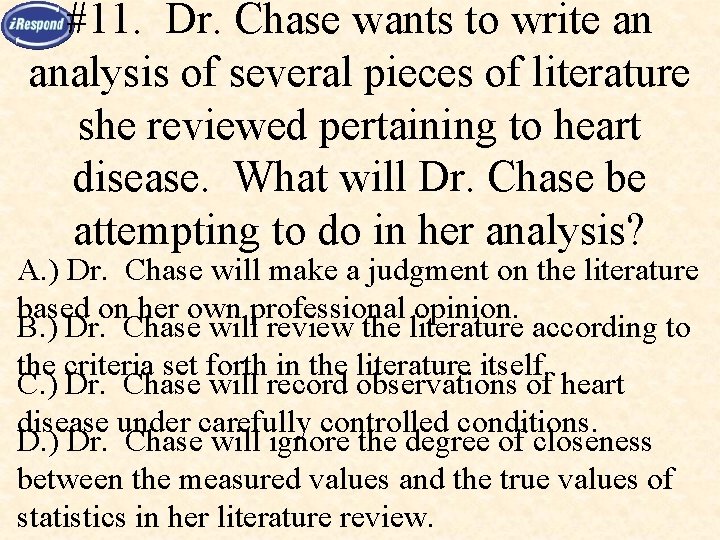 #11. Dr. Chase wants to write an analysis of several pieces of literature she