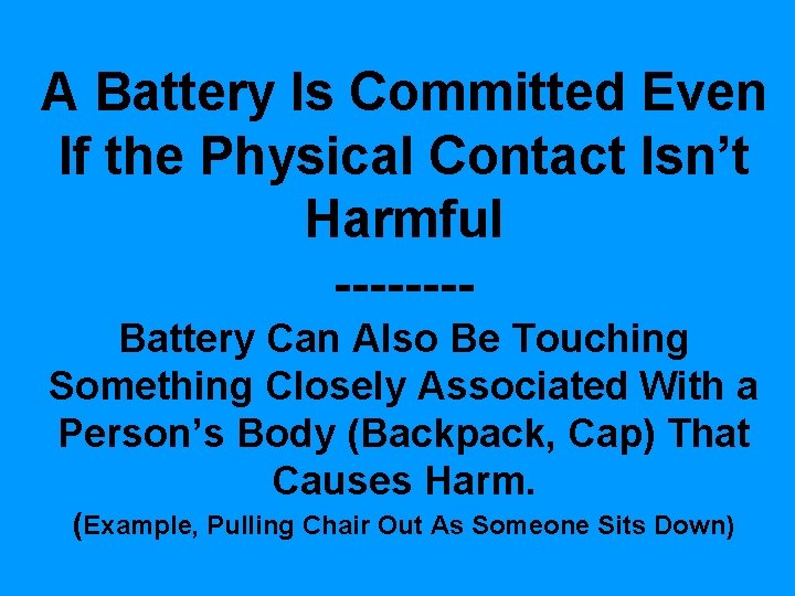 A Battery Is Committed Even If the Physical Contact Isn’t Harmful -------Battery Can Also A Battery Is Committed Even If the Physical Contact Isn’t Harmful -------Battery Can Also