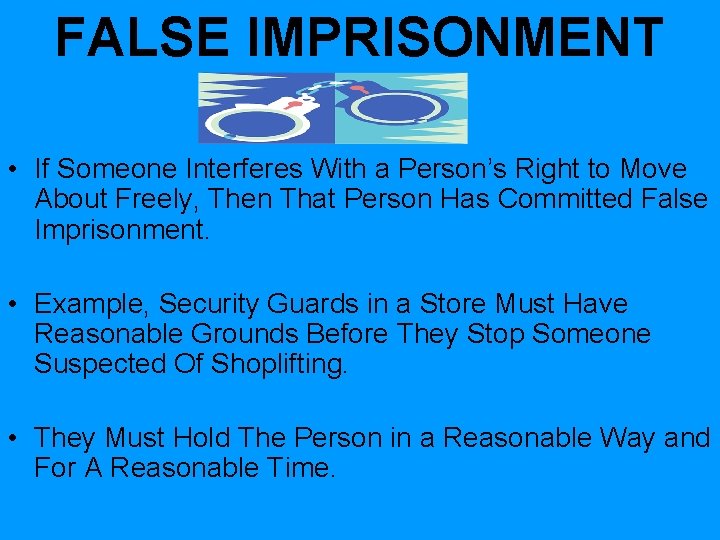 FALSE IMPRISONMENT • If Someone Interferes With a Person’s Right to Move About Freely, FALSE IMPRISONMENT • If Someone Interferes With a Person’s Right to Move About Freely,