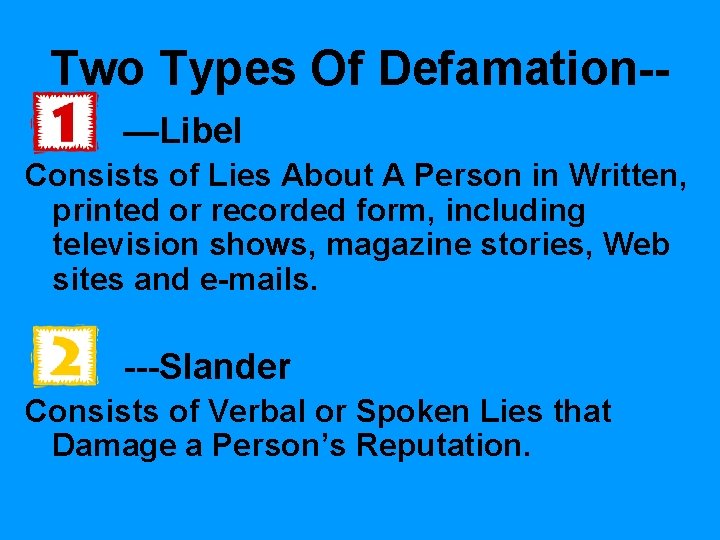 Two Types Of Defamation-—Libel Consists of Lies About A Person in Written, printed or Two Types Of Defamation-—Libel Consists of Lies About A Person in Written, printed or