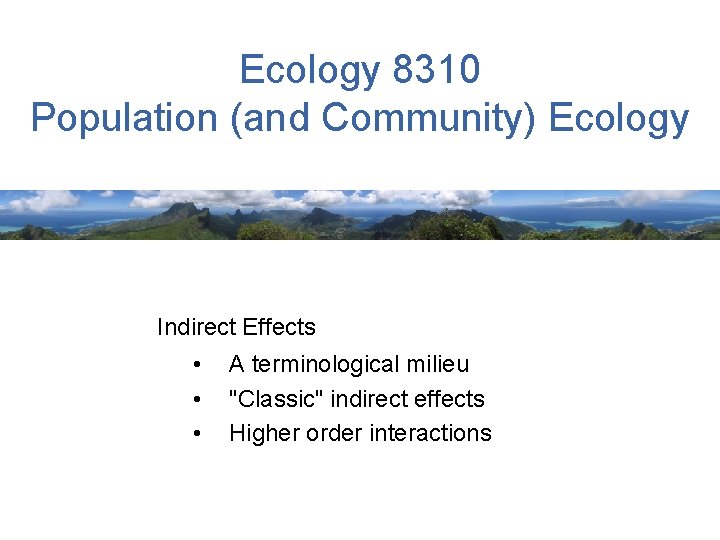 Ecology 8310 Population (and Community) Ecology Indirect Effects • • • A terminological milieu