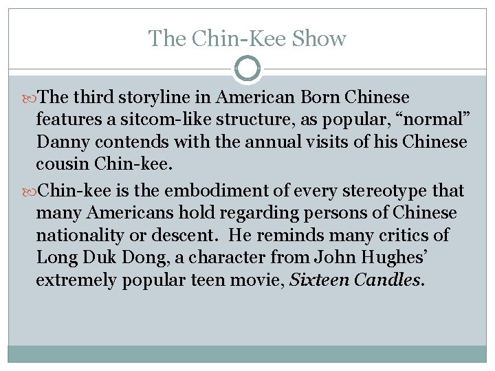 The Chin-Kee Show The third storyline in American Born Chinese features a sitcom-like structure,