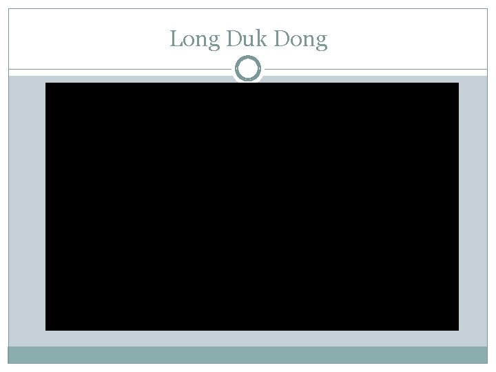 Long Duk Dong 