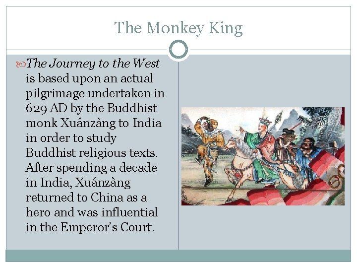 The Monkey King The Journey to the West is based upon an actual pilgrimage