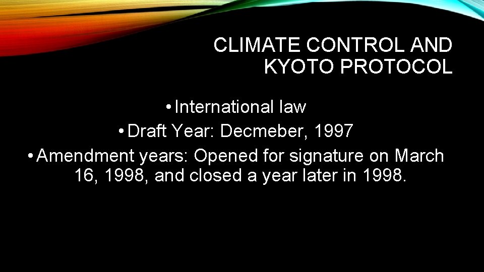 CLIMATE CONTROL AND KYOTO PROTOCOL • International law • Draft Year: Decmeber, 1997 •