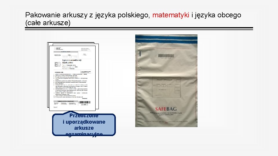 Pakowanie arkuszy z języka polskiego, matematyki i języka obcego (całe arkusze) Przeliczone i uporządkowane