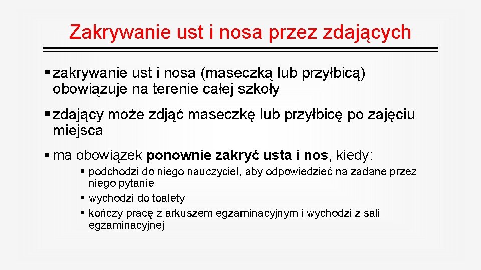 Zakrywanie ust i nosa przez zdających § zakrywanie ust i nosa (maseczką lub przyłbicą)