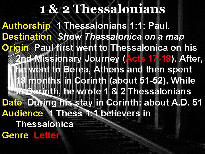 1 & 2 Thessalonians Authorship: 1 Thessalonians 1: 1: Paul. Destination: Show Thessalonica on