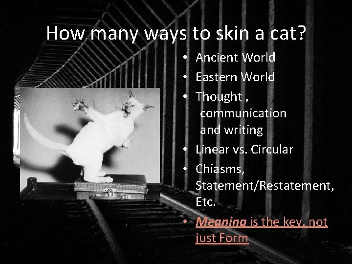 How many ways to skin a cat? • Ancient World • Eastern World •