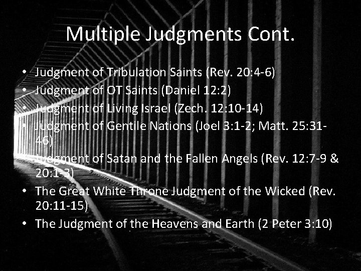 Multiple Judgments Cont. Judgment of Tribulation Saints (Rev. 20: 4 -6) Judgment of OT