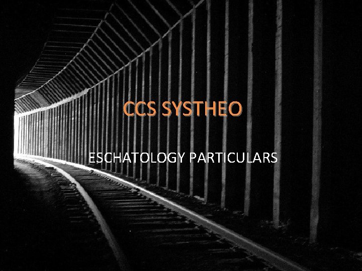 CCS SYSTHEO ESCHATOLOGY PARTICULARS 