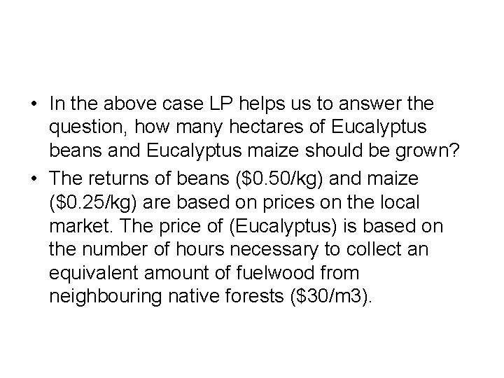 • In the above case LP helps us to answer the question, how • In the above case LP helps us to answer the question, how