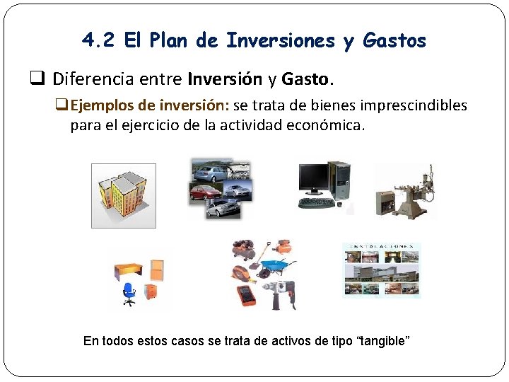4. 2 El Plan de Inversiones y Gastos Diferencia entre Inversión y Gasto. Ejemplos