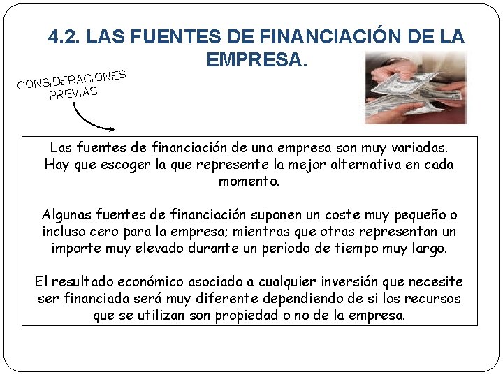 4. 2. LAS FUENTES DE FINANCIACIÓN DE LA EMPRESA. ACIONES R E ID S
