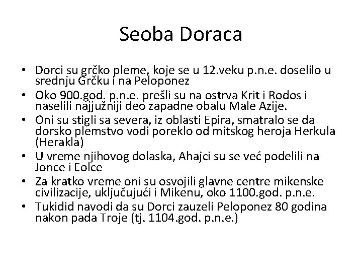 Seoba Doraca • Dorci su grčko pleme, koje se u 12. veku p. n.
